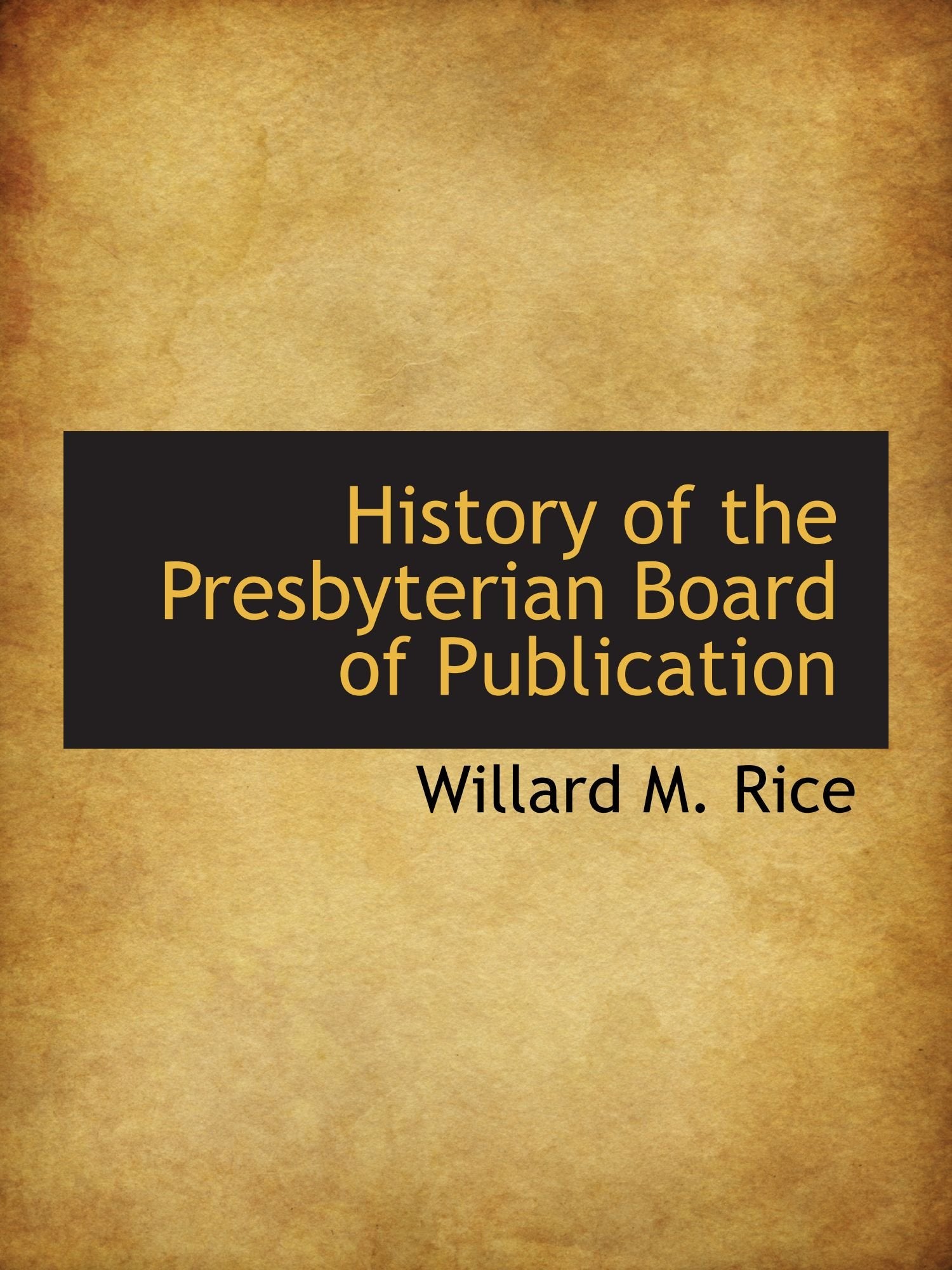 History of the Presbyterian Board of Publication Politics & History