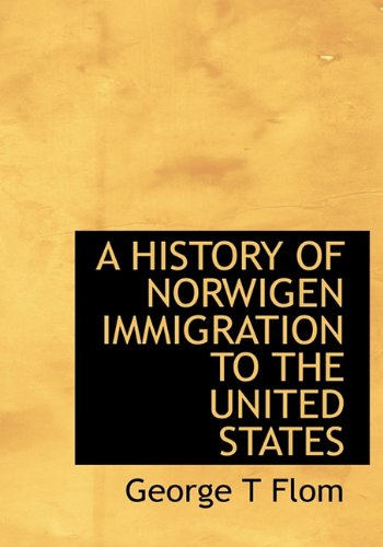 A History of Norwigen Immigration to the United States Politics & History