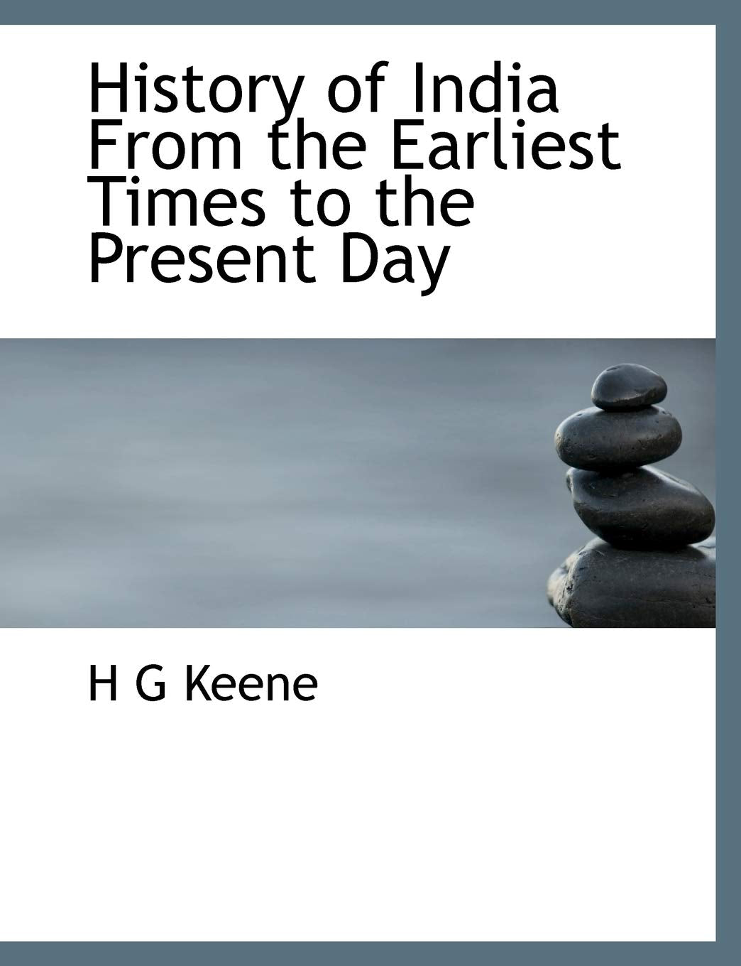 History of India from the Earliest Times to the Present Day Politics & History