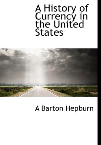 A History of Currency in the United States Politics & History