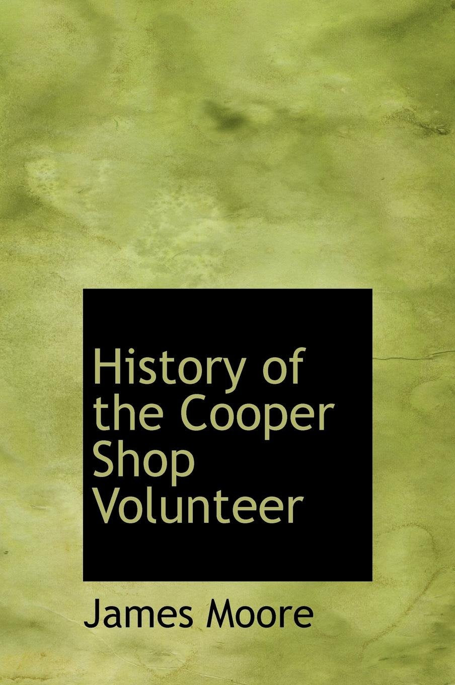 History of the Cooper Shop Volunteer Politics & History