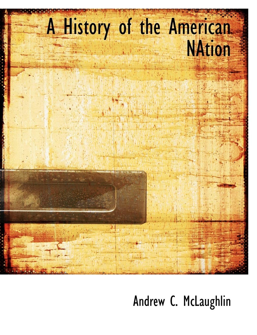 A History of the American Nation Politics & History