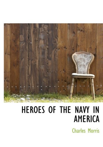Heroes of the Navy in America Politics & History