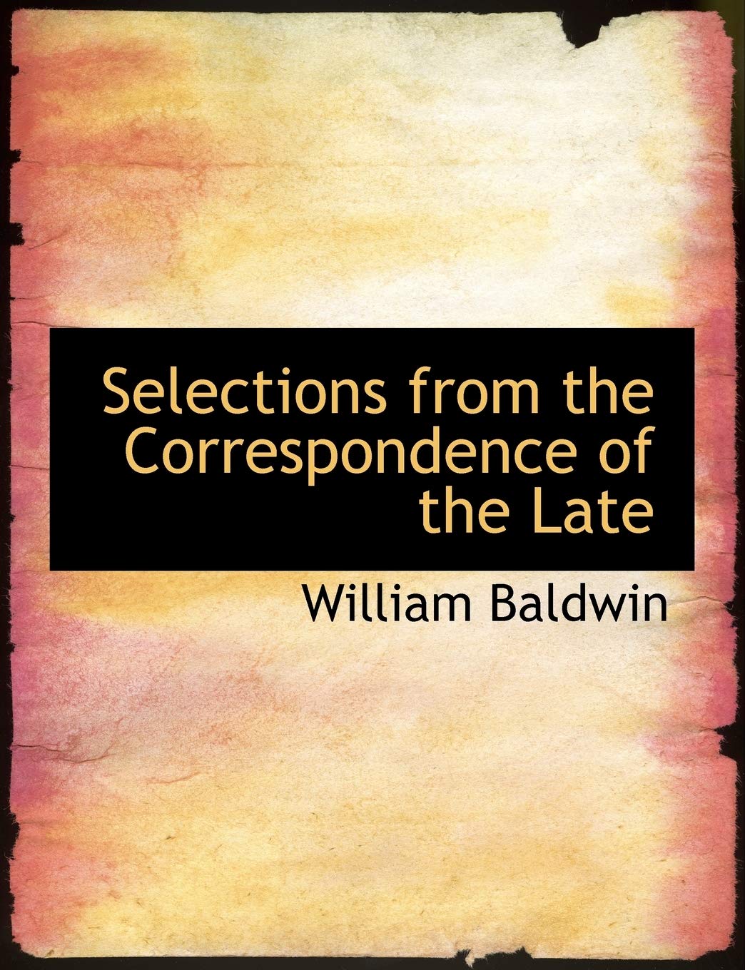 Selections from the Correspondence of the Late Politics & History