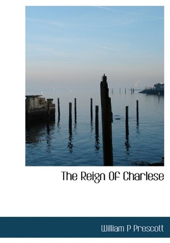 The Reign of Charlese Politics & History