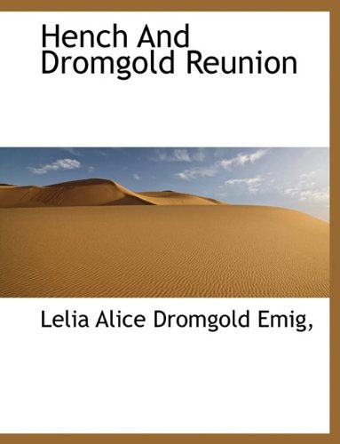 Hench and Dromgold Reunion Politics & History