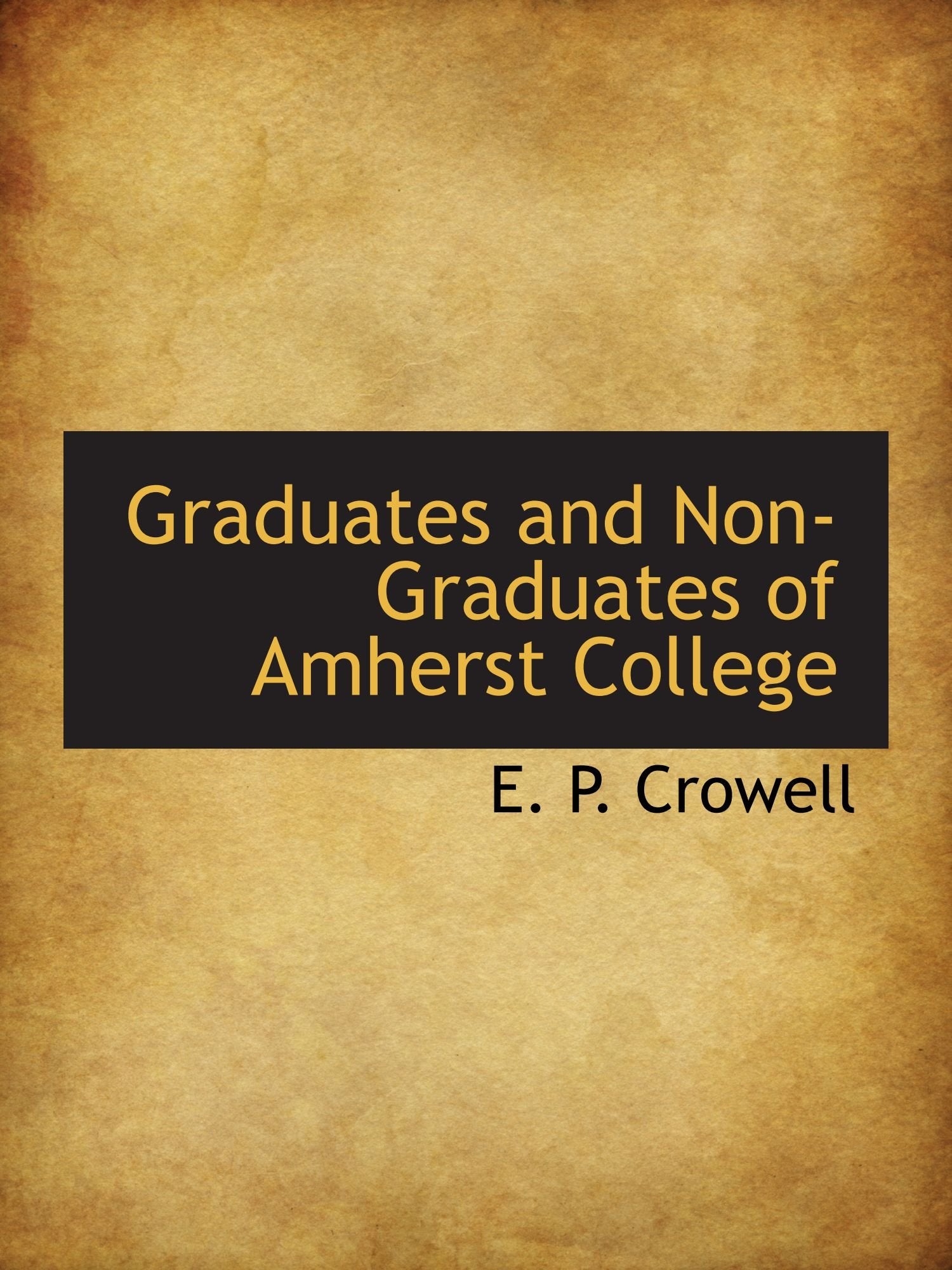 Graduates and Non-Graduates of Amherst College Politics & History