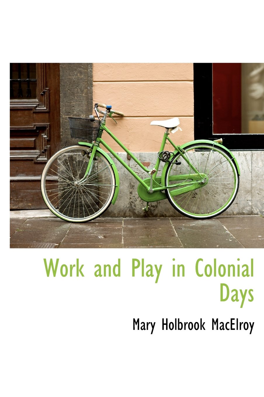 Work and Play in Colonial Days Politics & History