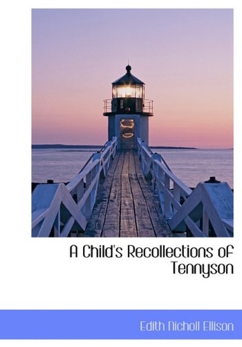 A Child's Recollections of Tennyson Politics & History