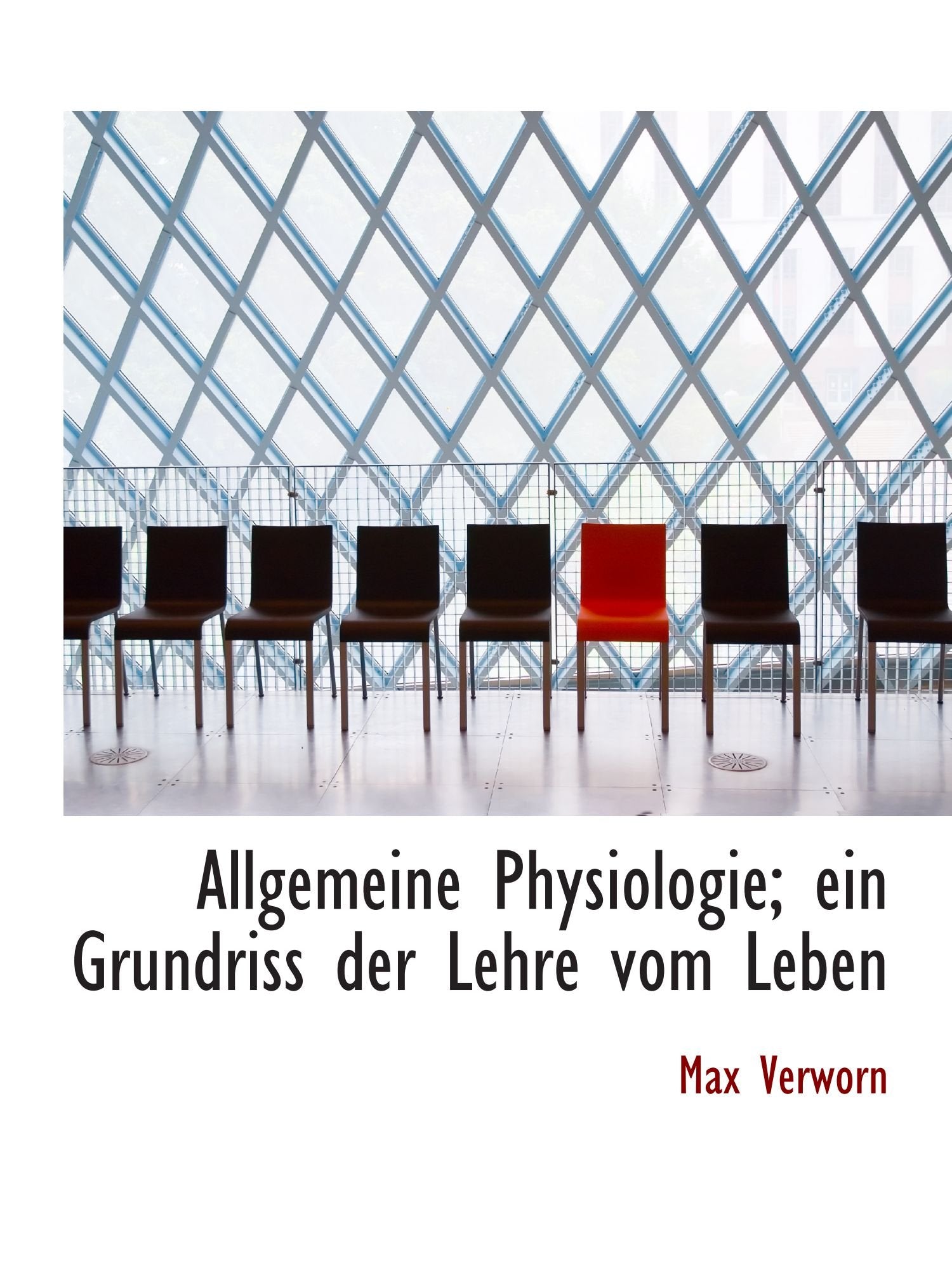 Allgemeine Physiologie; ein Grundriss der Lehre vom Leben book