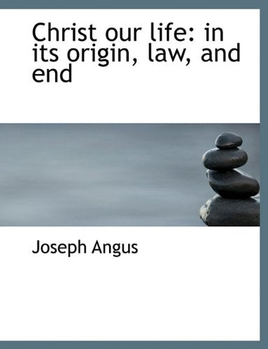 Christ Our Life: In Its Origin, Law, and End Politics & History