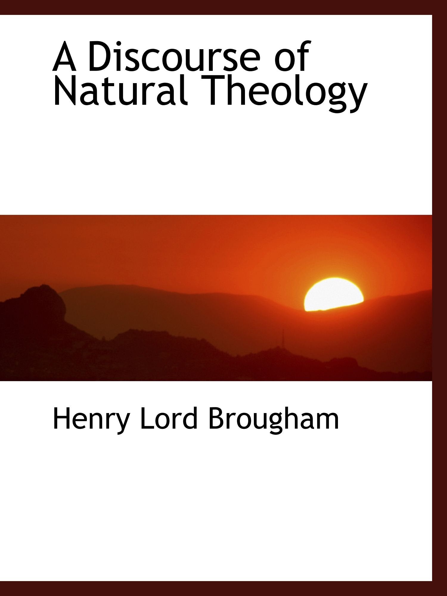 A Discourse of Natural Theology Politics & History