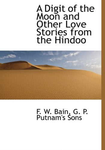 A Digit of the Moon and Other Love Stories from the Hindoo Contemporary literature