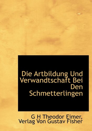 Die Artbildung Und Verwandtschaft Bei Den Schmetterlingen Politics & History