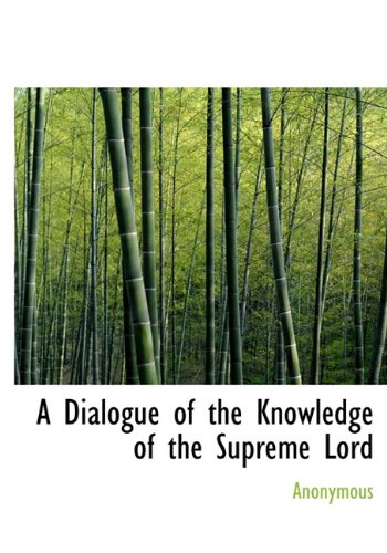A Dialogue of the Knowledge of the Supreme Lord Politics & History