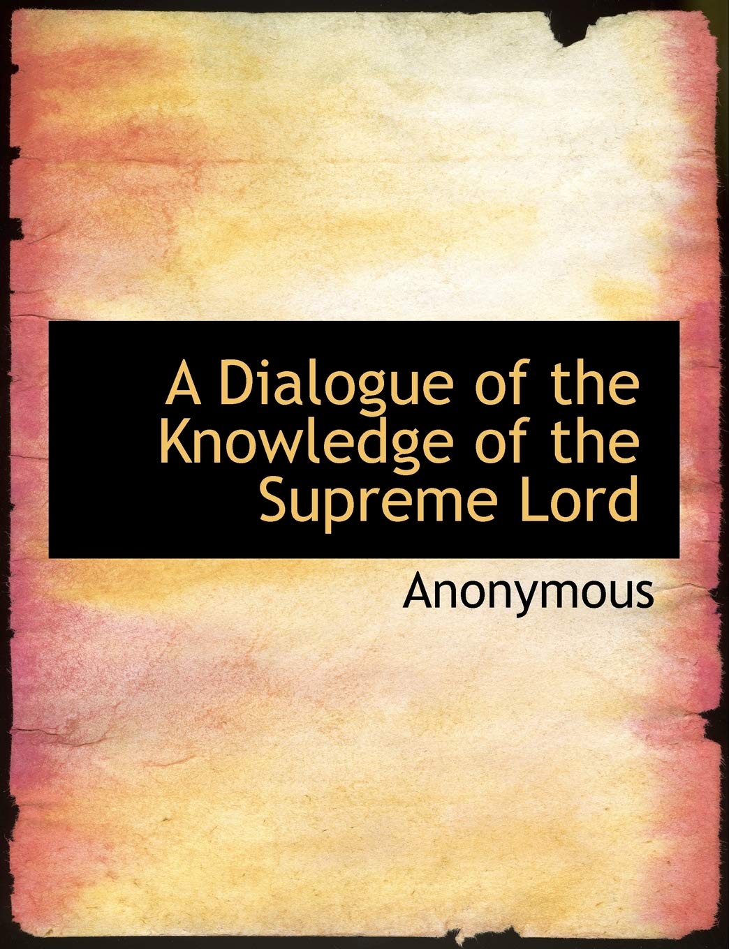 A Dialogue of the Knowledge of the Supreme Lord Politics & History