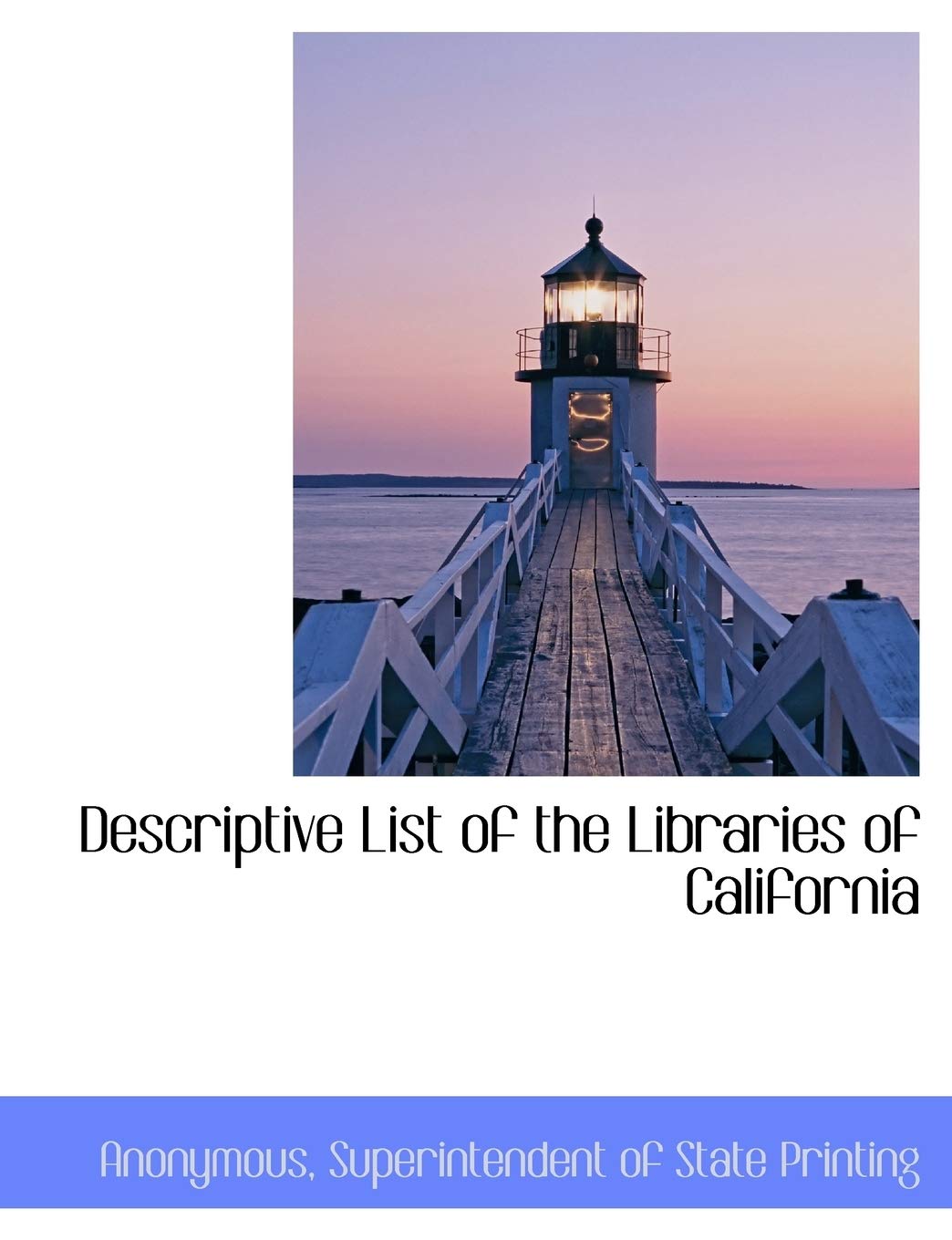 Descriptive List of the Libraries of California Politics & History
