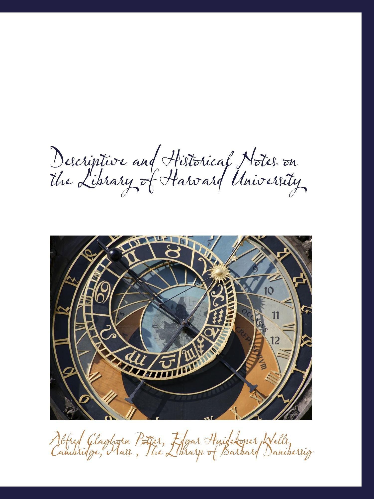 Descriptive and Historical Notes on the Library of Harvard University Politics & History