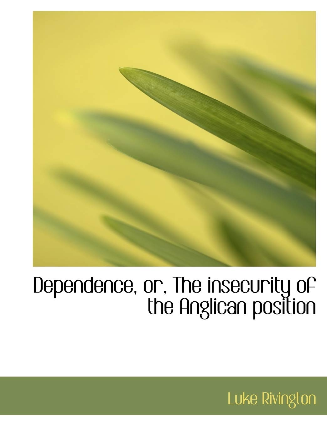 Dependence, Or, the Insecurity of the Anglican Position Politics & History
