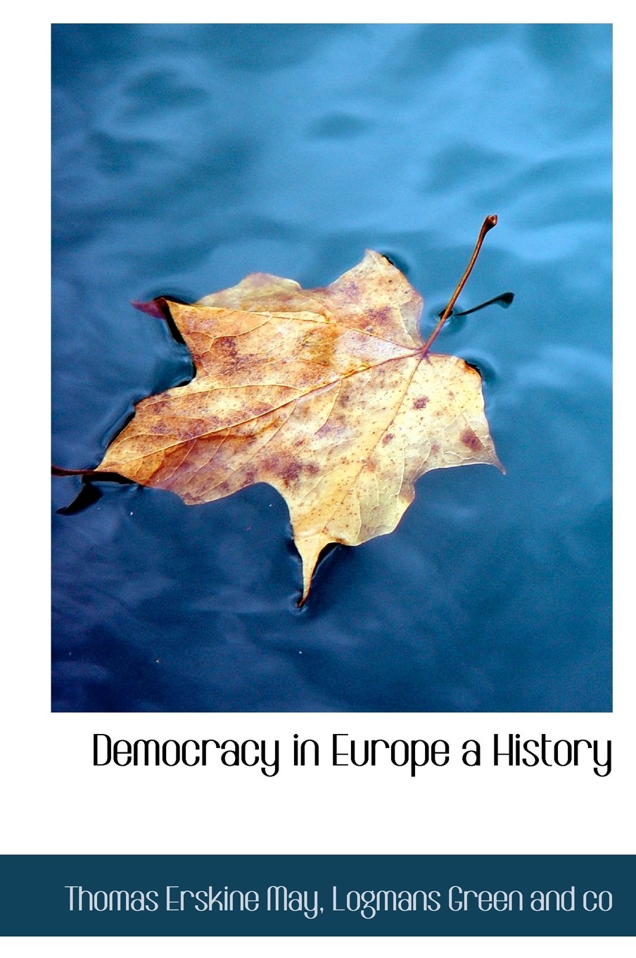 Democracy in Europe a History Politics & History