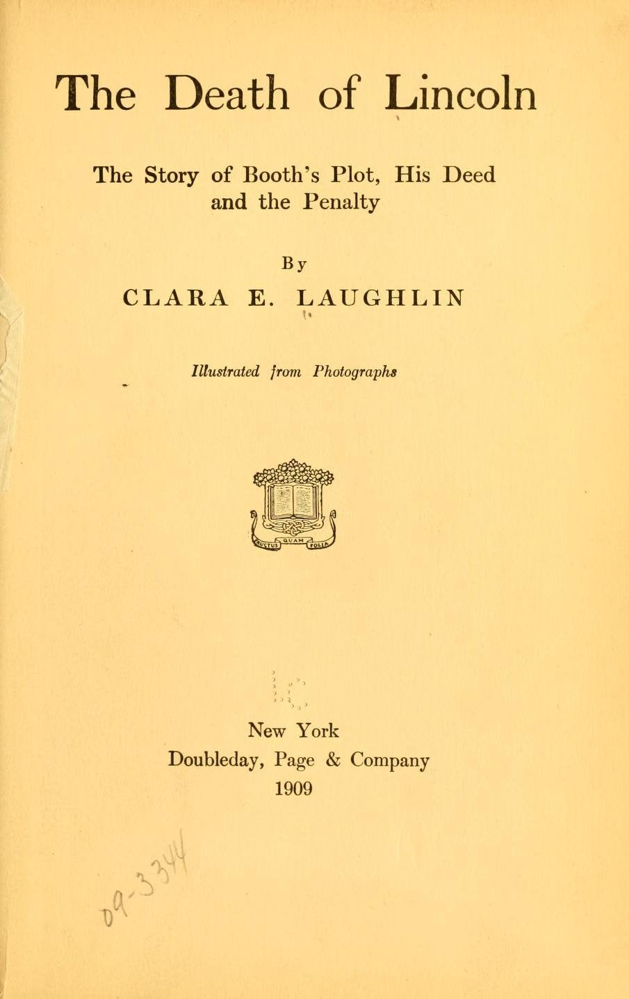 The Death of Lincoln; The Story of Booth's Plot, His Deed and the Penalty Biographies & Memoirs