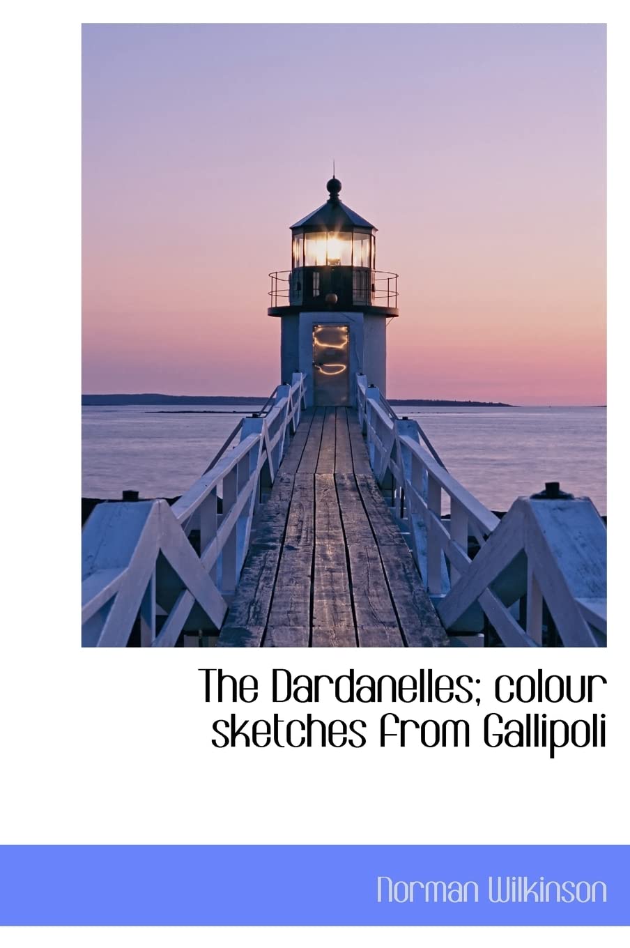 The Dardanelles; colour sketches from Gallipoli Politics & History