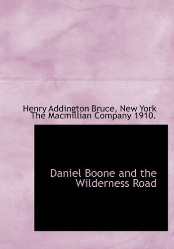Daniel Boone and the Wilderness Road Politics & History