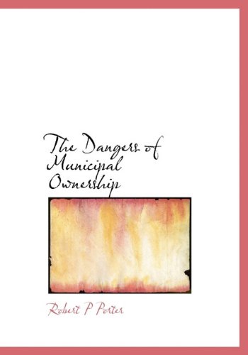 The Dangers of Municipal Ownership Politics & History