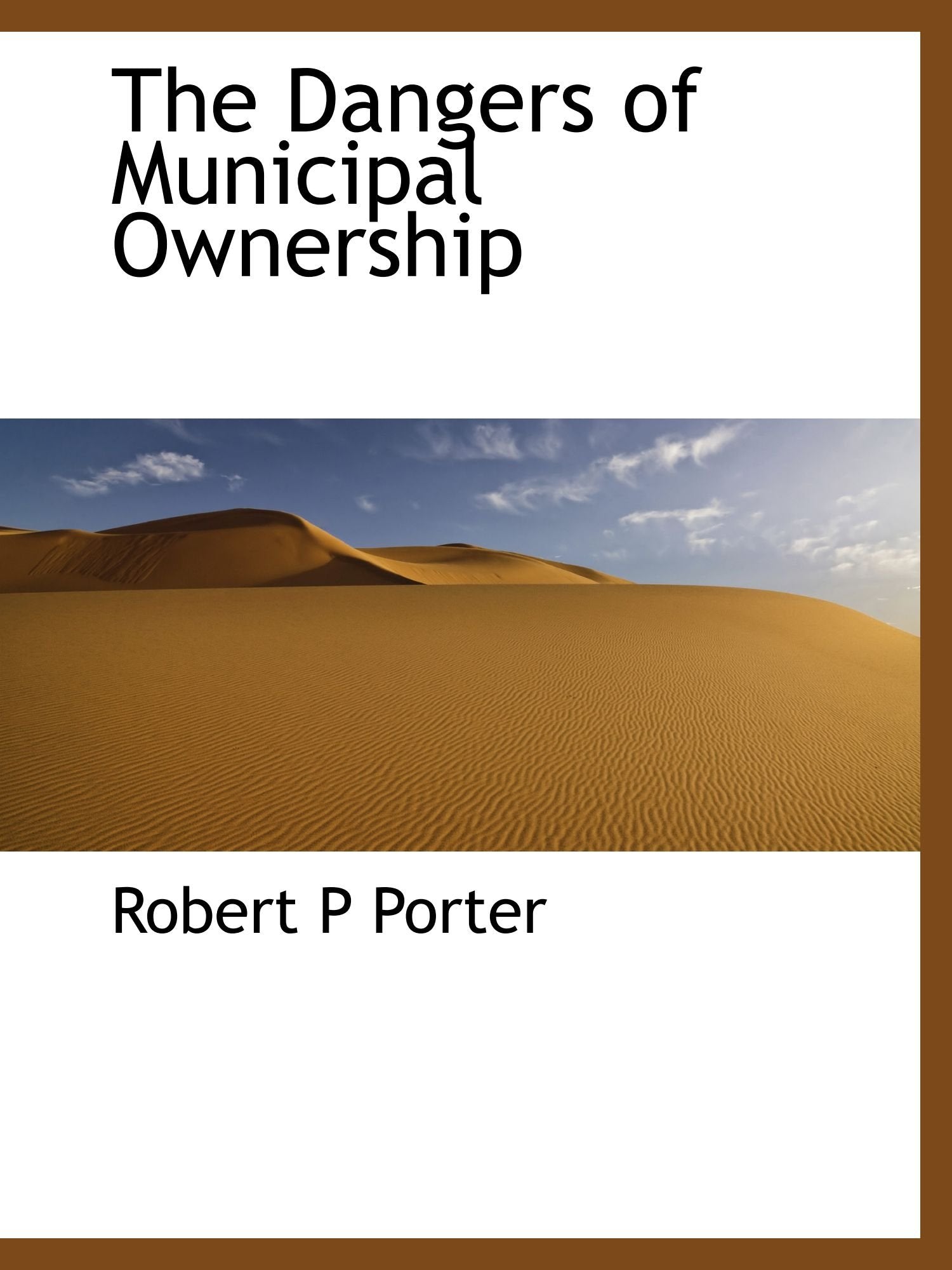 The Dangers of Municipal Ownership Politics & History
