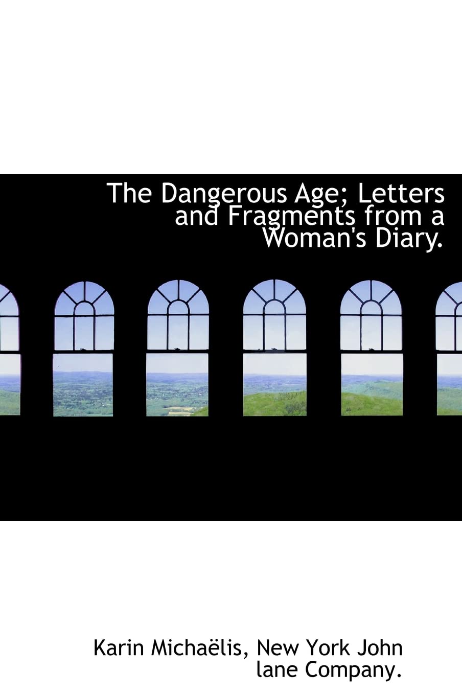 The Dangerous Age; Letters and Fragments from a Woman's Diary. Contemporary literature