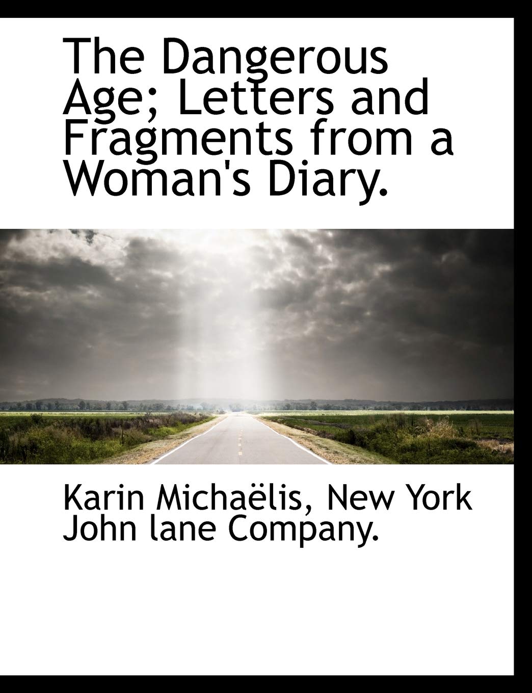 The Dangerous Age; Letters and Fragments from a Woman's Diary. Contemporary literature