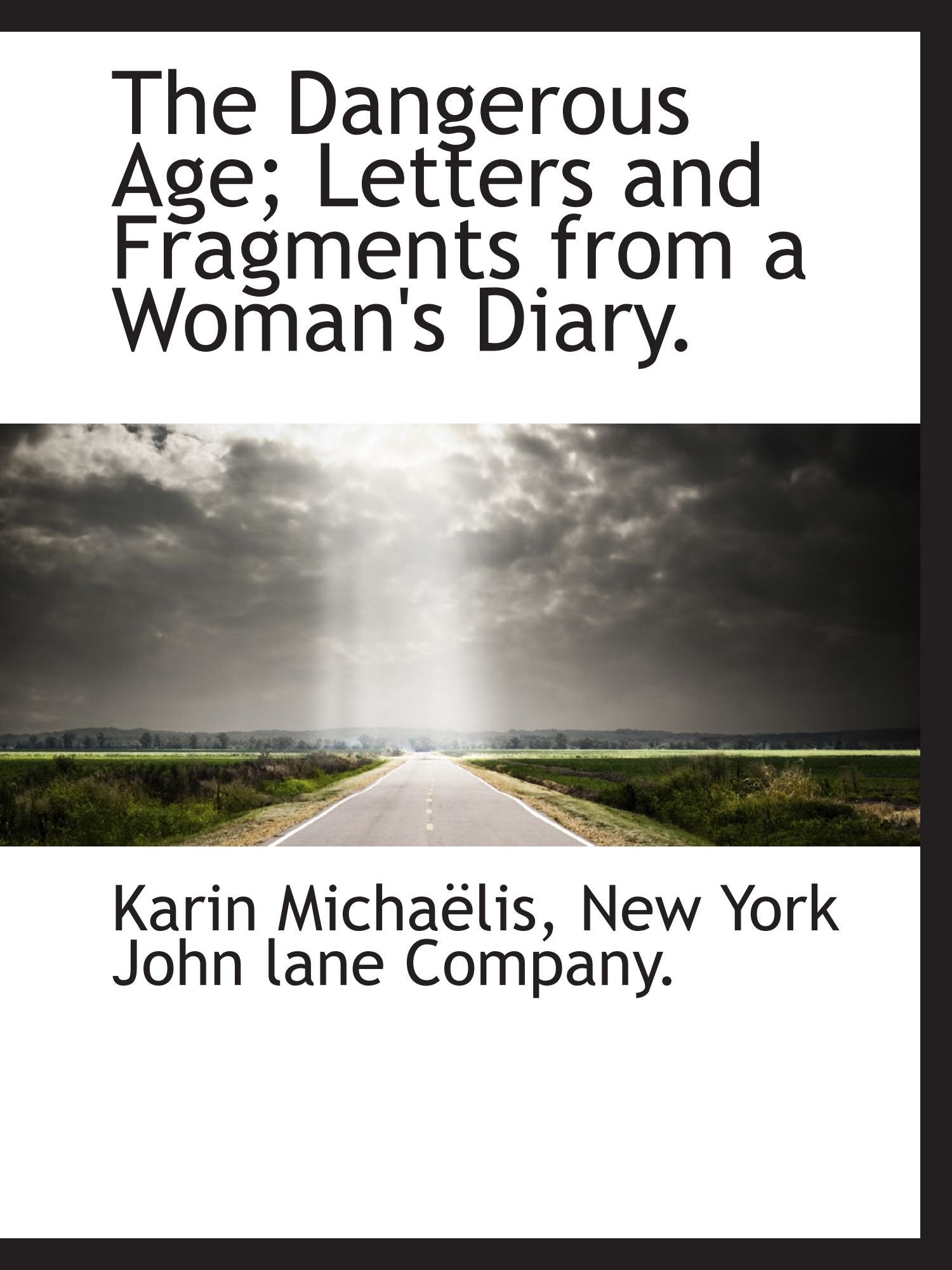 The Dangerous Age; Letters and Fragments from a Woman's Diary. Politics & History