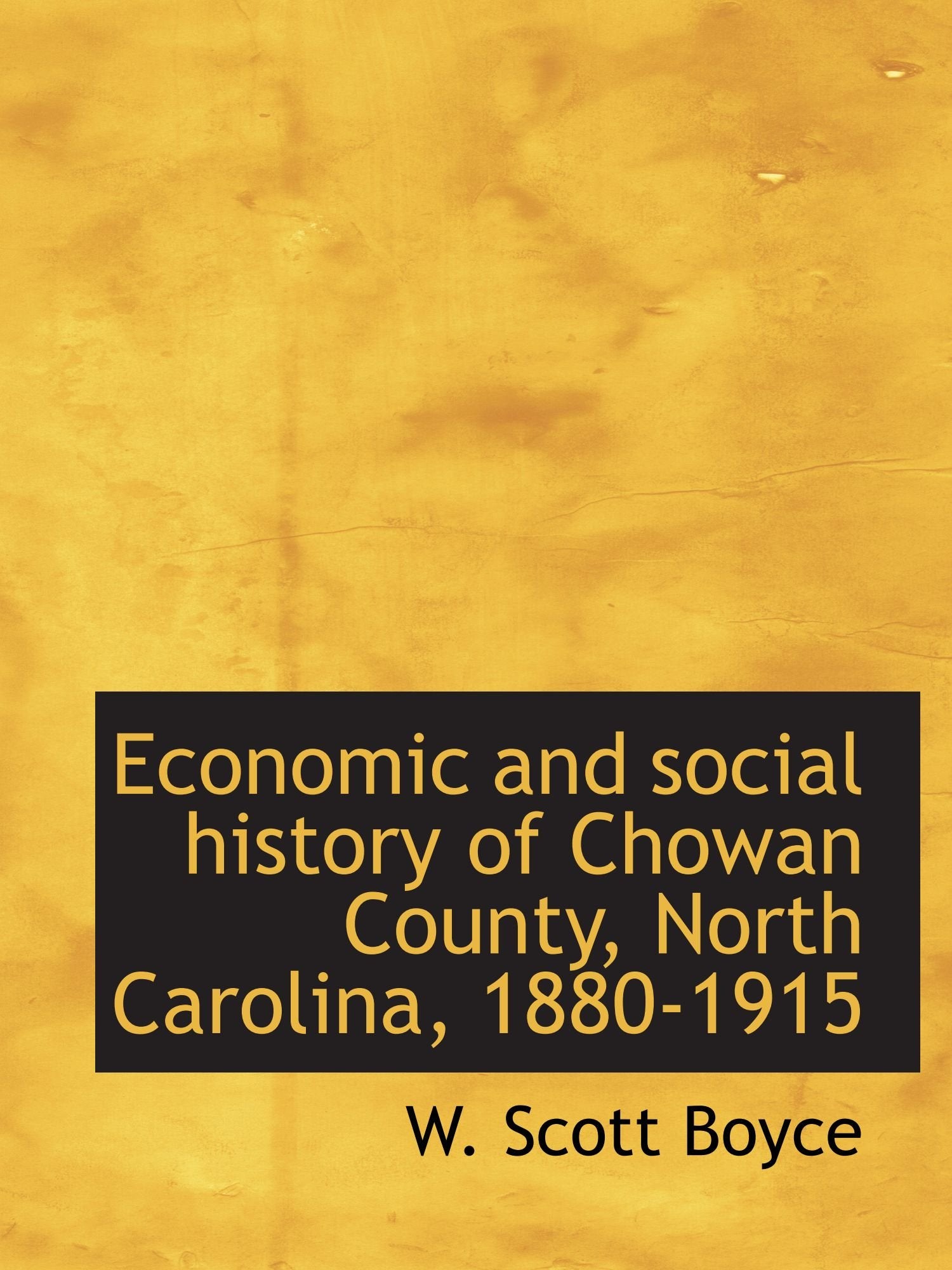 Economic and social history of Chowan County, North Carolina, 1880-1915 Politics & History