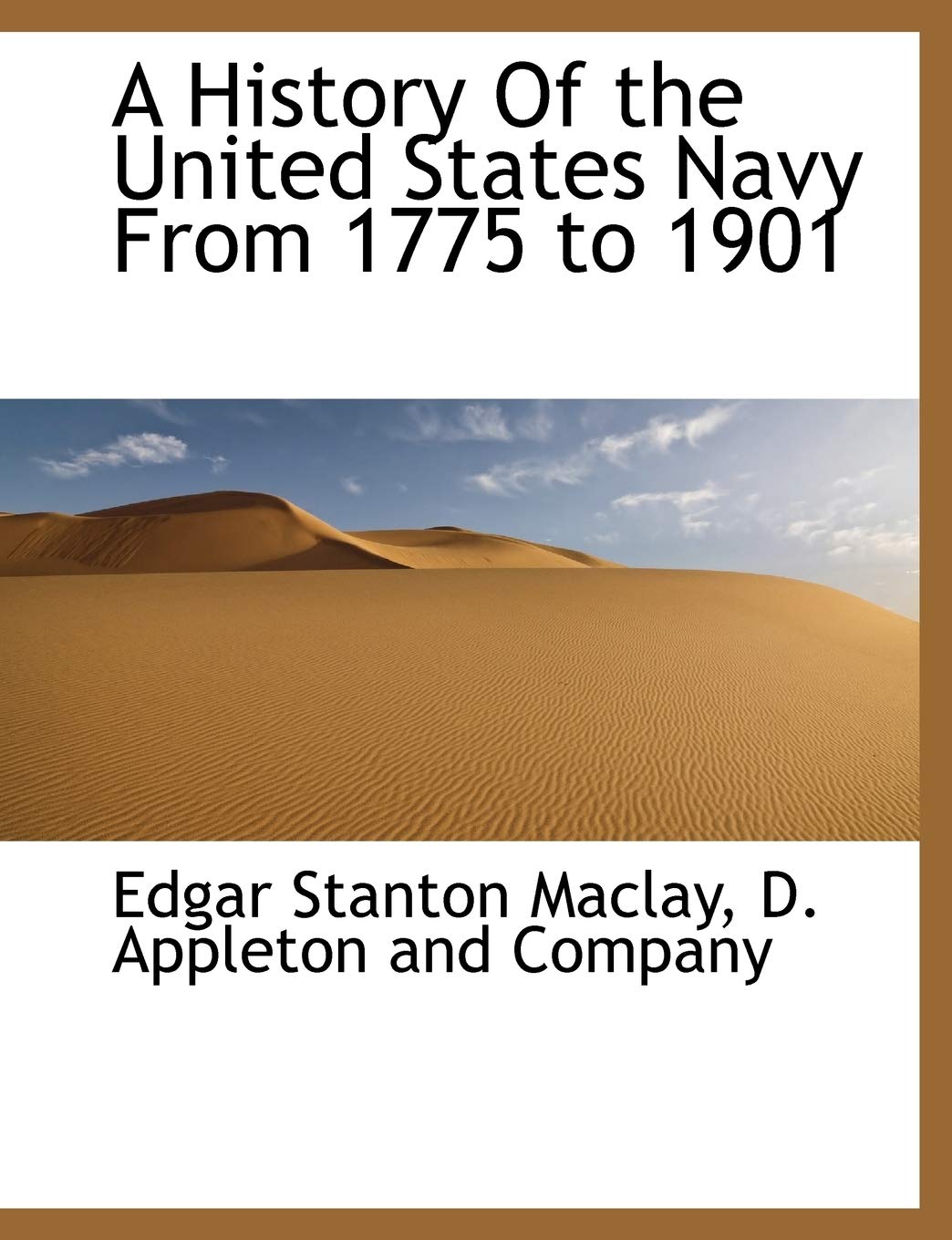 A History of the United States Navy from 1775 to 1901 Politics & History