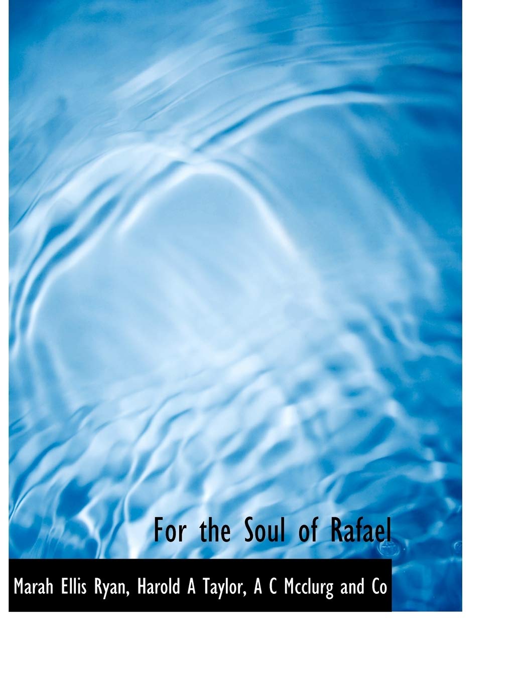 For the Soul of Rafael Politics & History