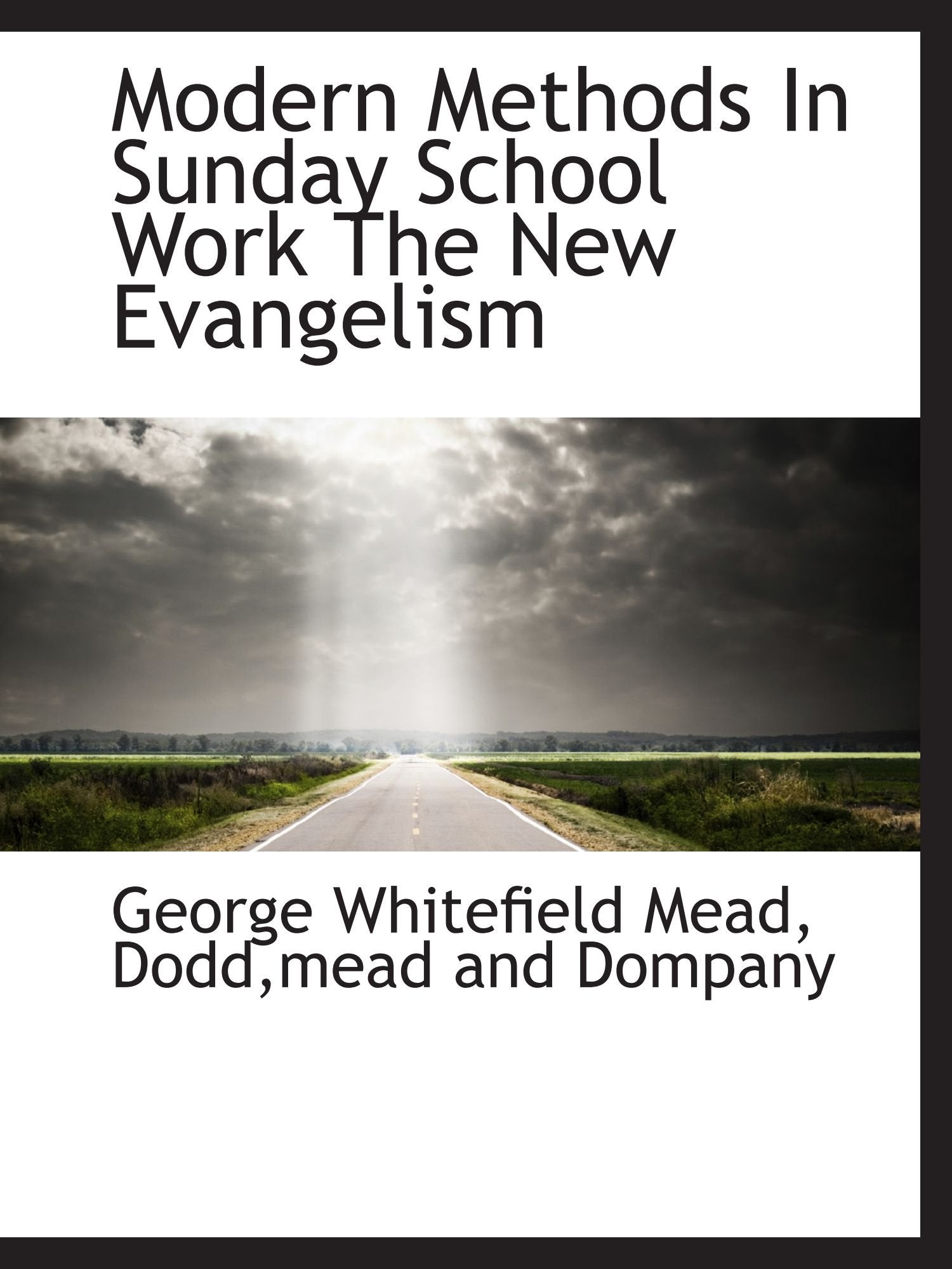 Modern Methods In Sunday School Work The New Evangelism Politics & History