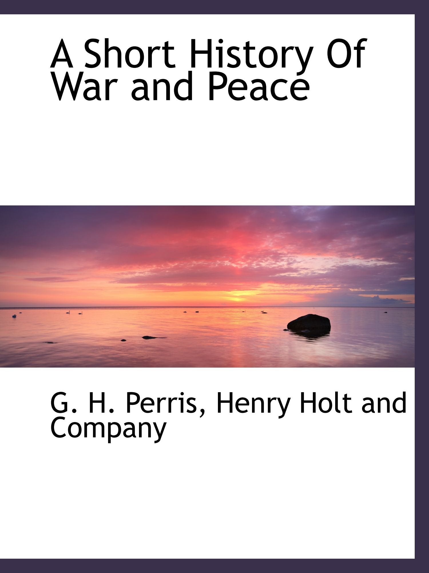 A Short History Of War and Peace Politics & History
