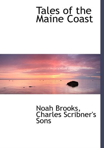 Tales of the Maine Coast Politics & History