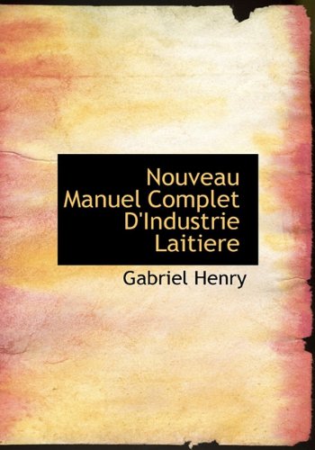 Nouveau Manuel Complet D'Industrie Laitiere Politics & History