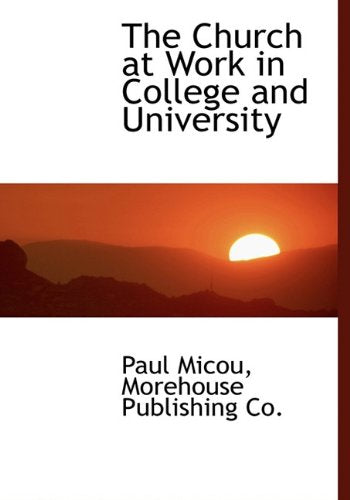 The Church at Work in College and University Politics & History