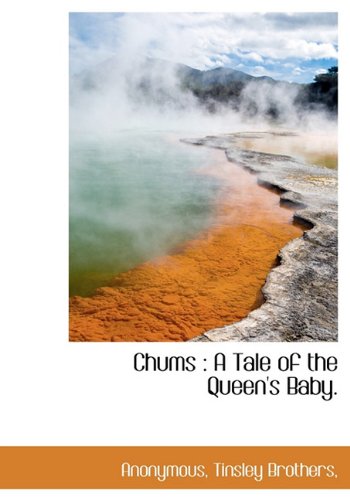 Chums: A Tale of the Queen's Baby. Politics & History