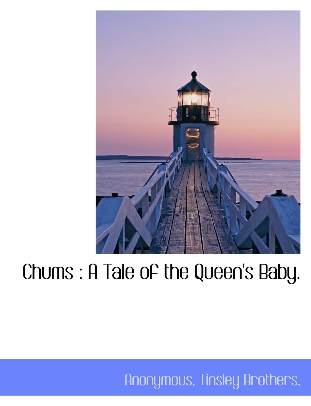 Chums: A Tale of the Queen's Baby. Politics & History