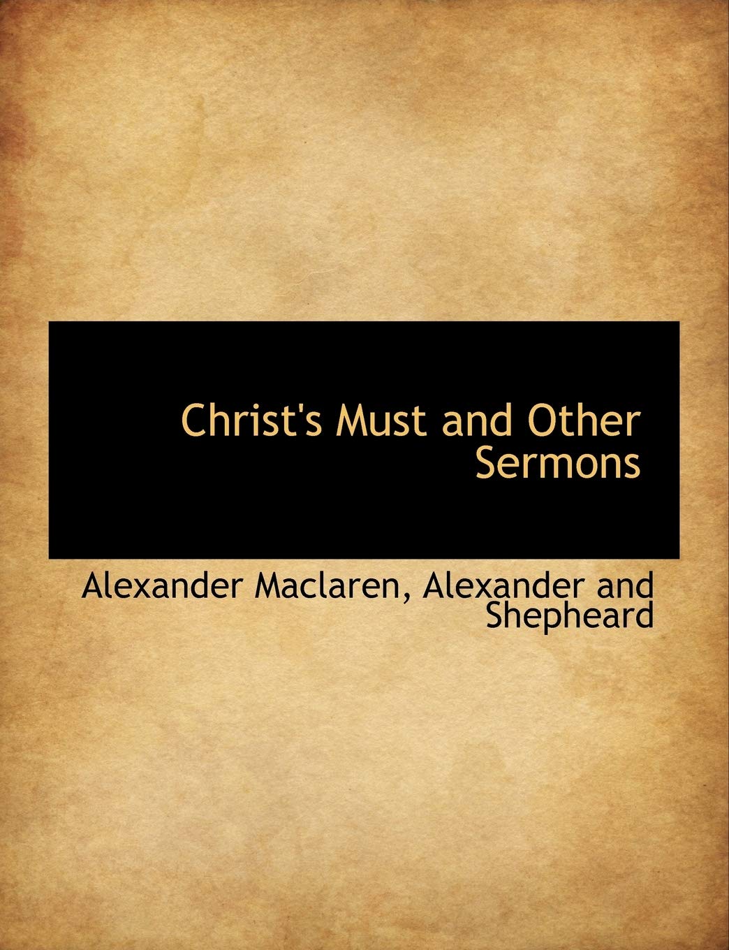 Christ's Must and Other Sermons Politics & History