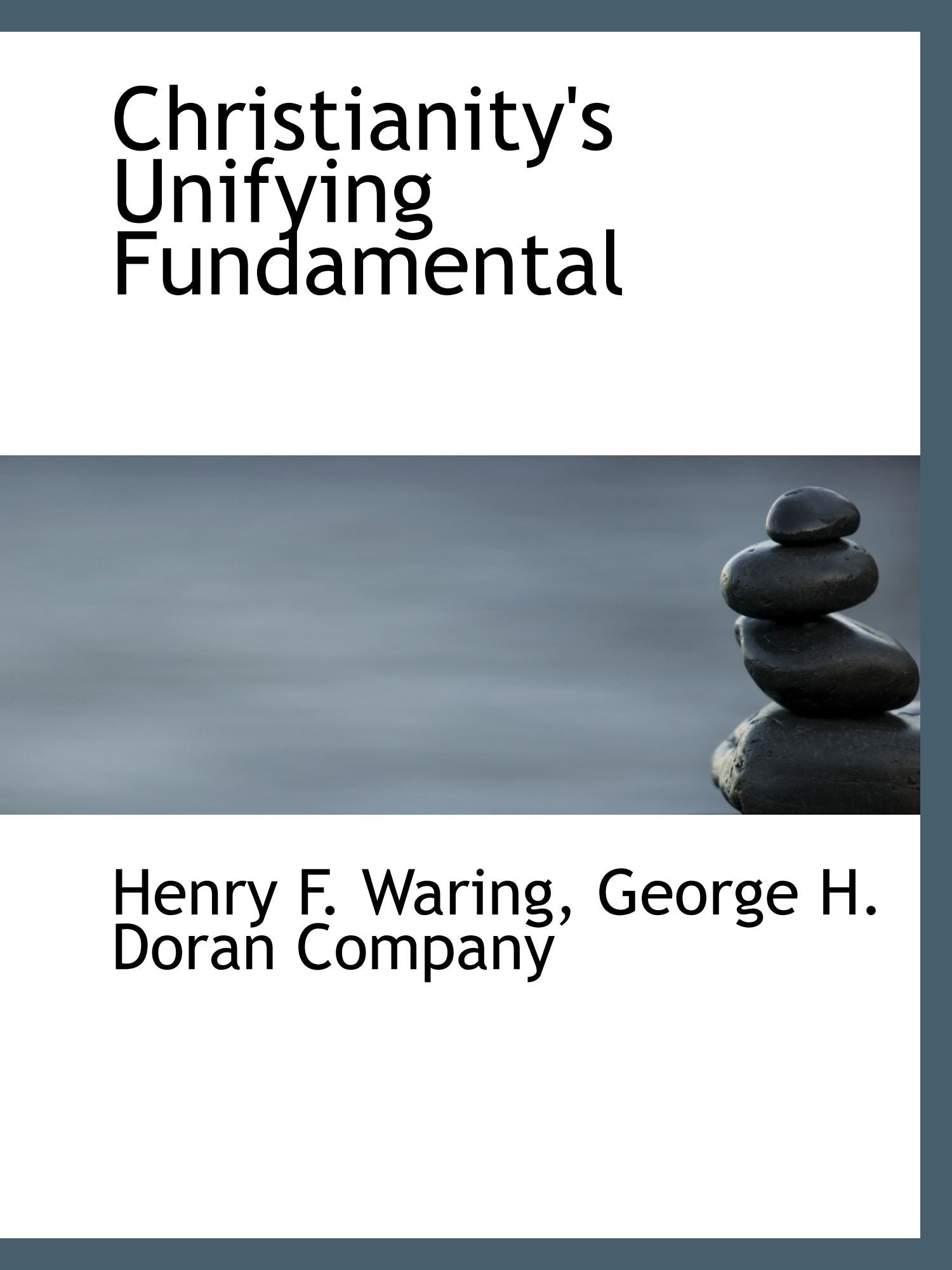 Christianity's Unifying Fundamental Politics & History
