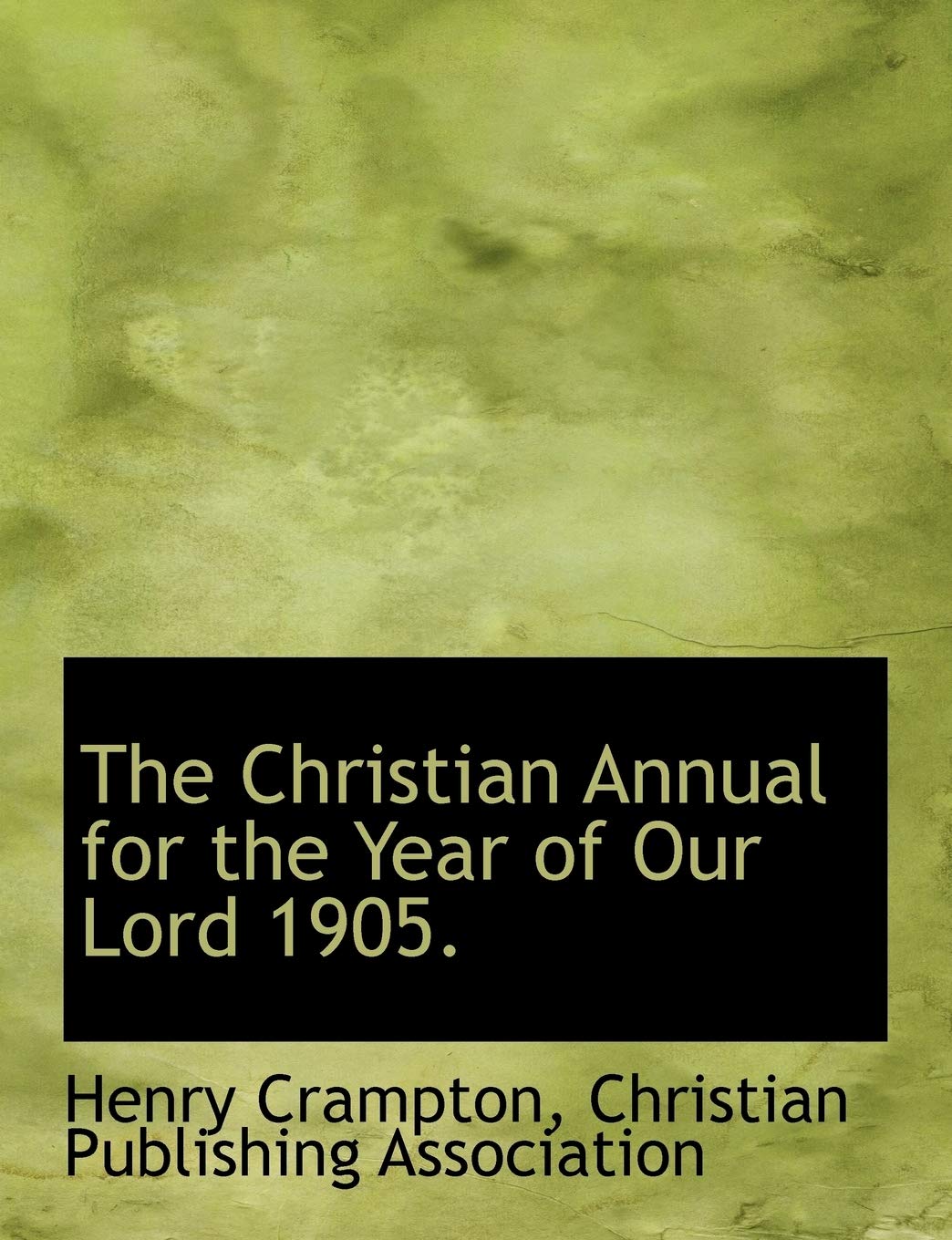 The Christian Annual for the Year of Our Lord 1905. Politics & History