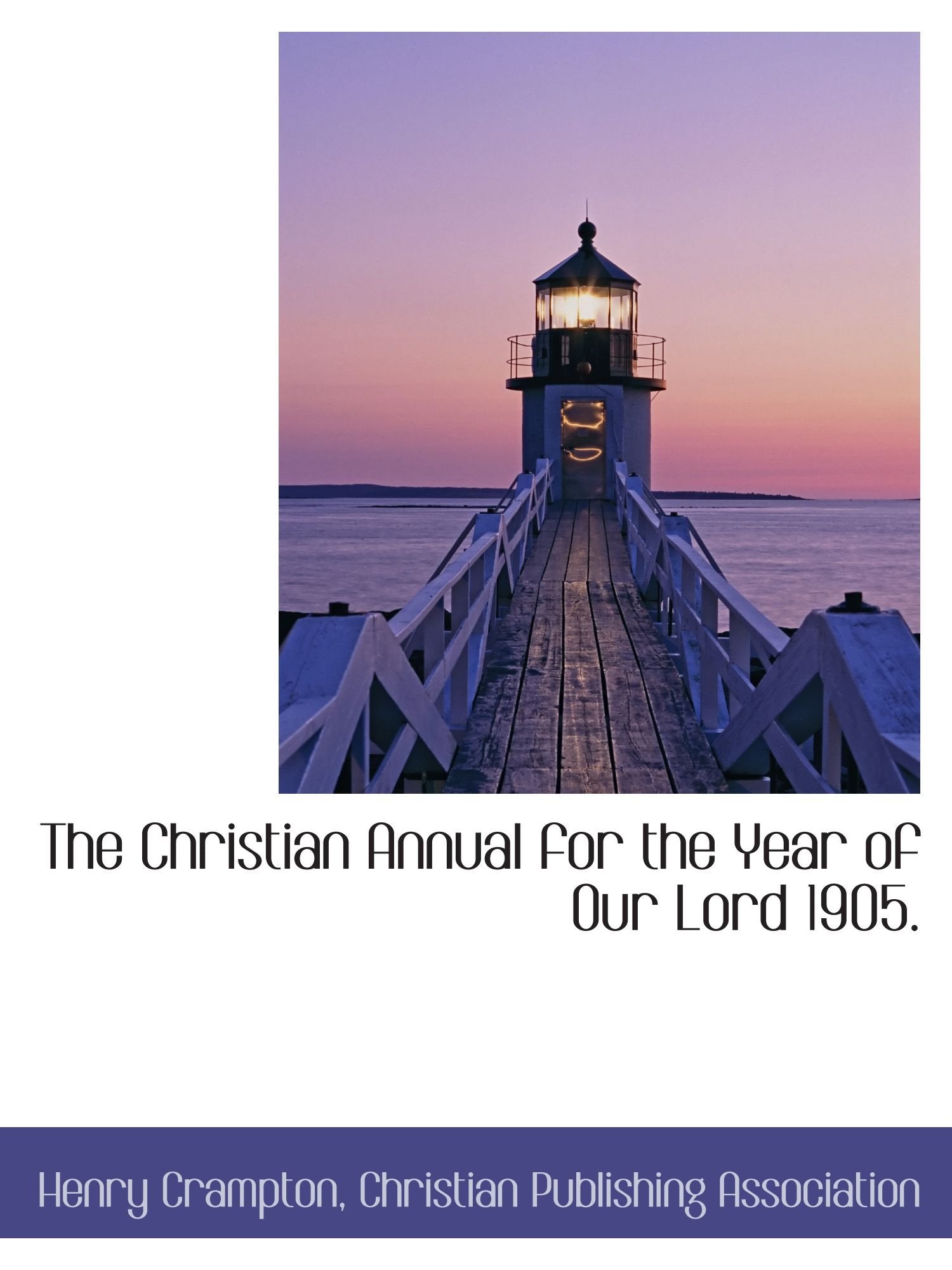 The Christian Annual for the Year of Our Lord 1905. Politics & History