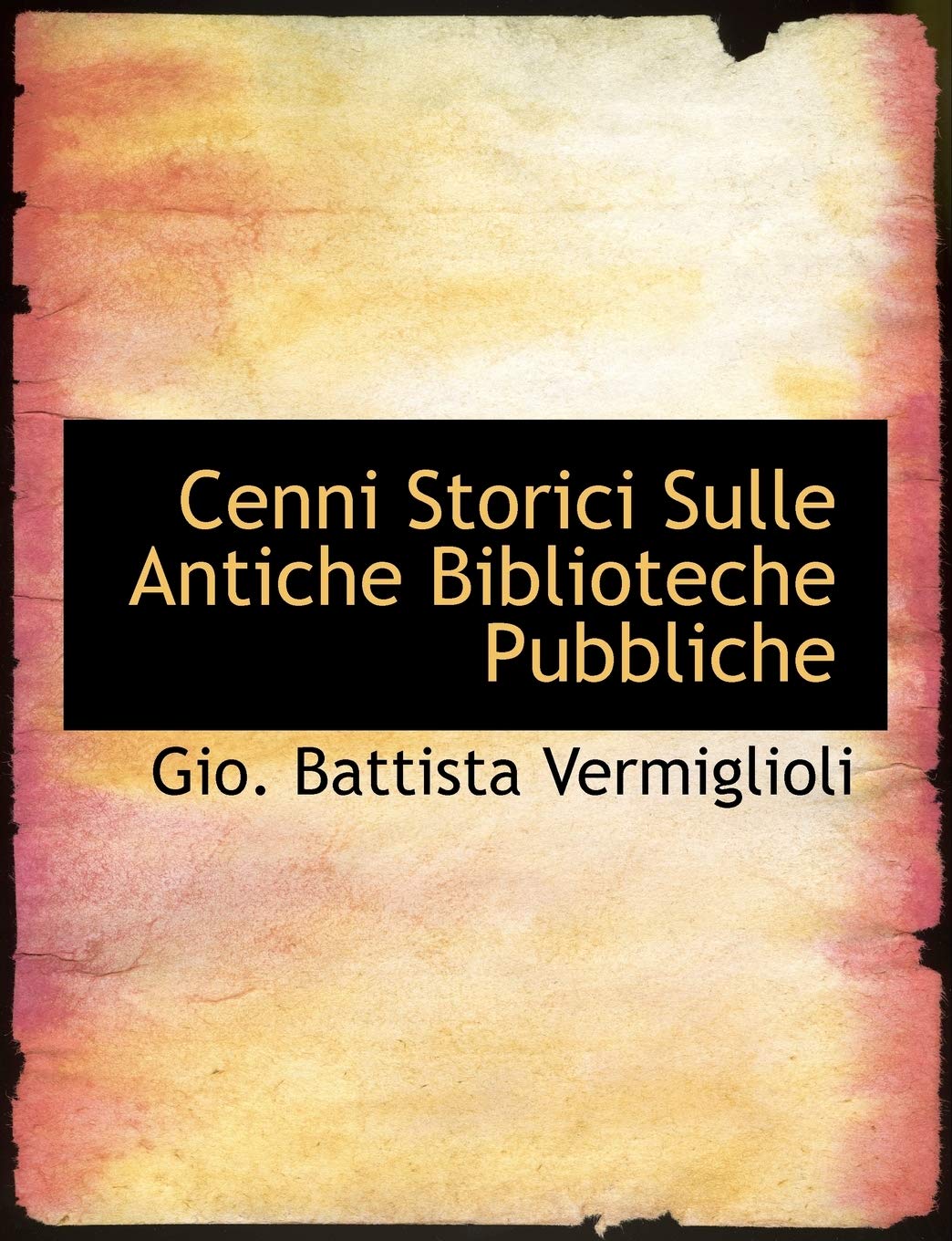 Cenni Storici Sulle Antiche Biblioteche Pubbliche Politics & History