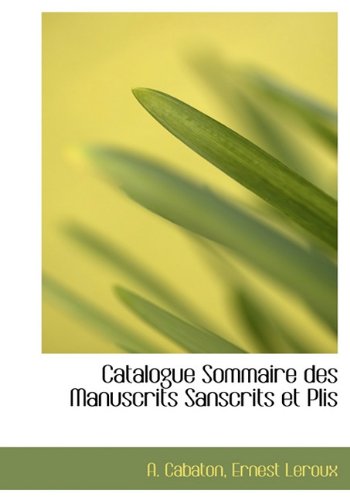 Catalogue Sommaire Des Manuscrits Sanscrits Et Plis Politics & History