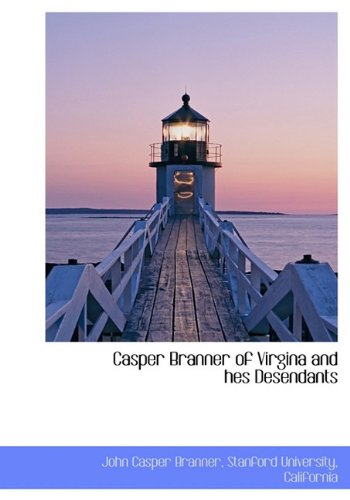 Casper Branner of Virgina and Hes Desendants Politics & History