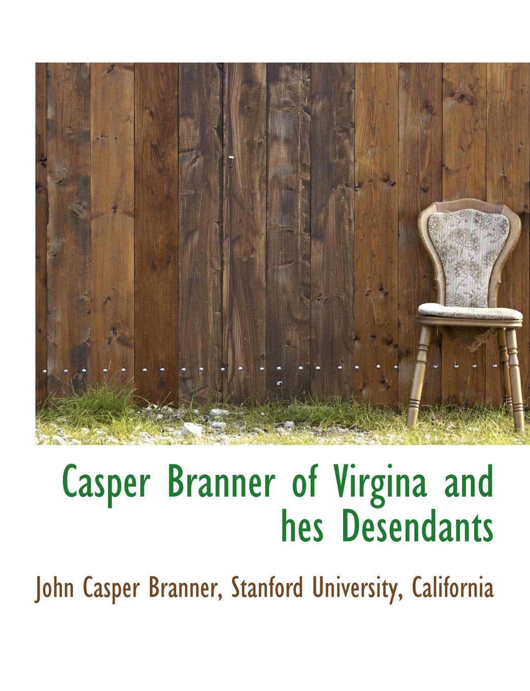 Casper Branner of Virgina and Hes Desendants Politics & History